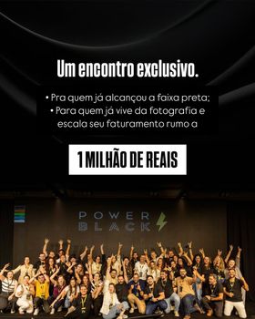 EXCLUSIVO: Power Black 2025 - Primeiro Encontro Presencial para Fotógrafos que Faturam Mais de R$200 mil /exclusivo-power-black-2025-primeiro-encontro-presencial-para-fotografos-que-faturam-mais-de-r200-mil
