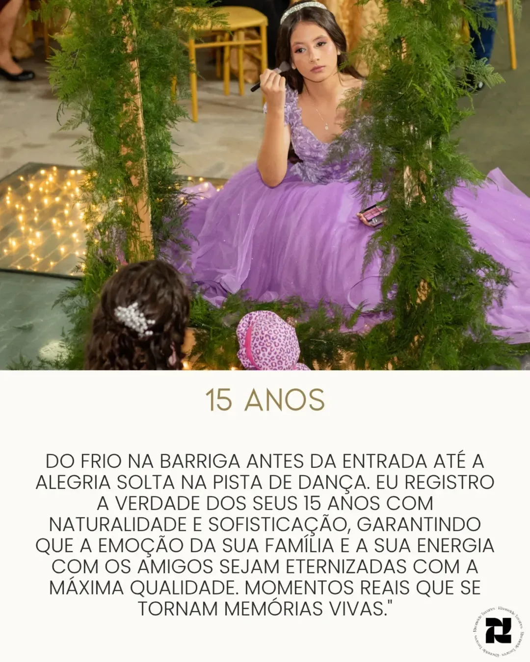 Qual momento da sua vida você quer eternizar? - 13