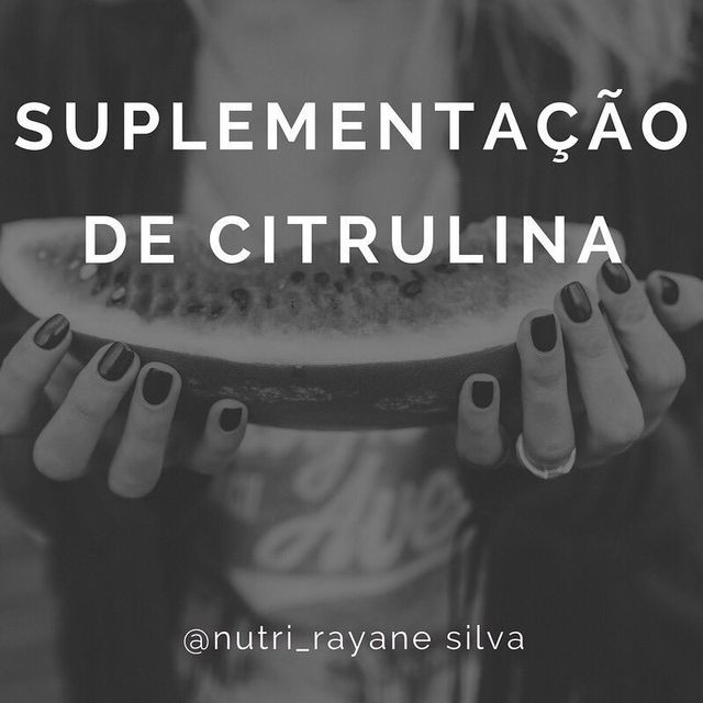 Suplementação: citrulina /suplementacao-citrulina
