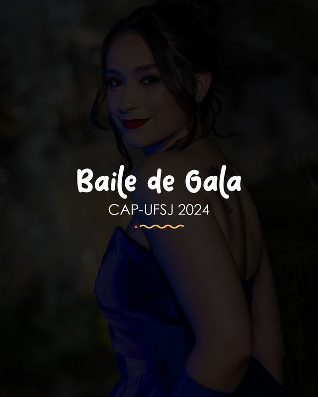 Baile de Gala CAP - UFSJ 2024 /baile-de-gala-cap-ufsj-2024