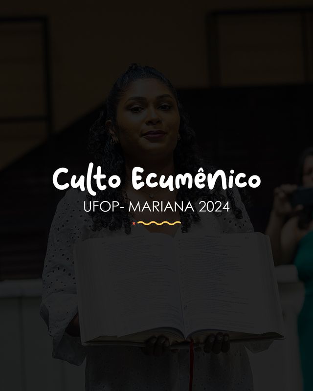 Culto Ecumênico UFOP de Mariana 2024 /culto-ecumenico-ufop-de-mariana-2024