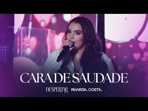 Rhaissa Costa - Cara de Saudade /rhaissa-costa-cara-de-saudade