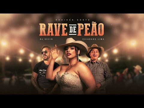 Rhaissa Costa, Dj Kevin, Cuiabano Lima - Rave de Peão /rhaissa-costa-dj-kevin-cuiabano-lima-rave-de-peao